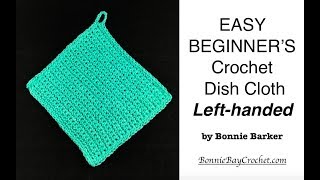 LeftHanded EASY BEGINNER'S Crochet Dish Cloth.