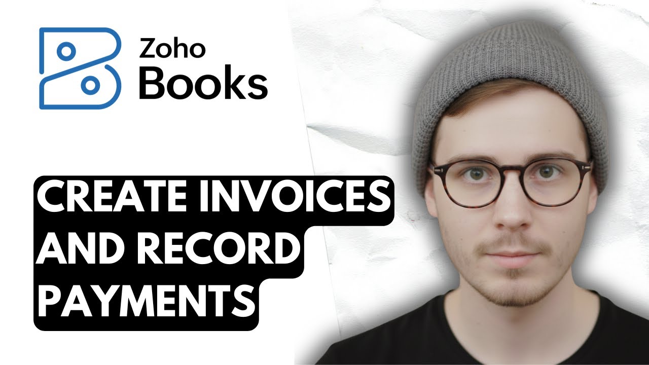 How To Create Invoices And Record Payments In Zoho Books [2025 Guide ...