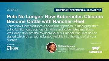 Webinar: Pets No Longer: How Kubernetes Clusters Become Cattle with Rancher Fleet