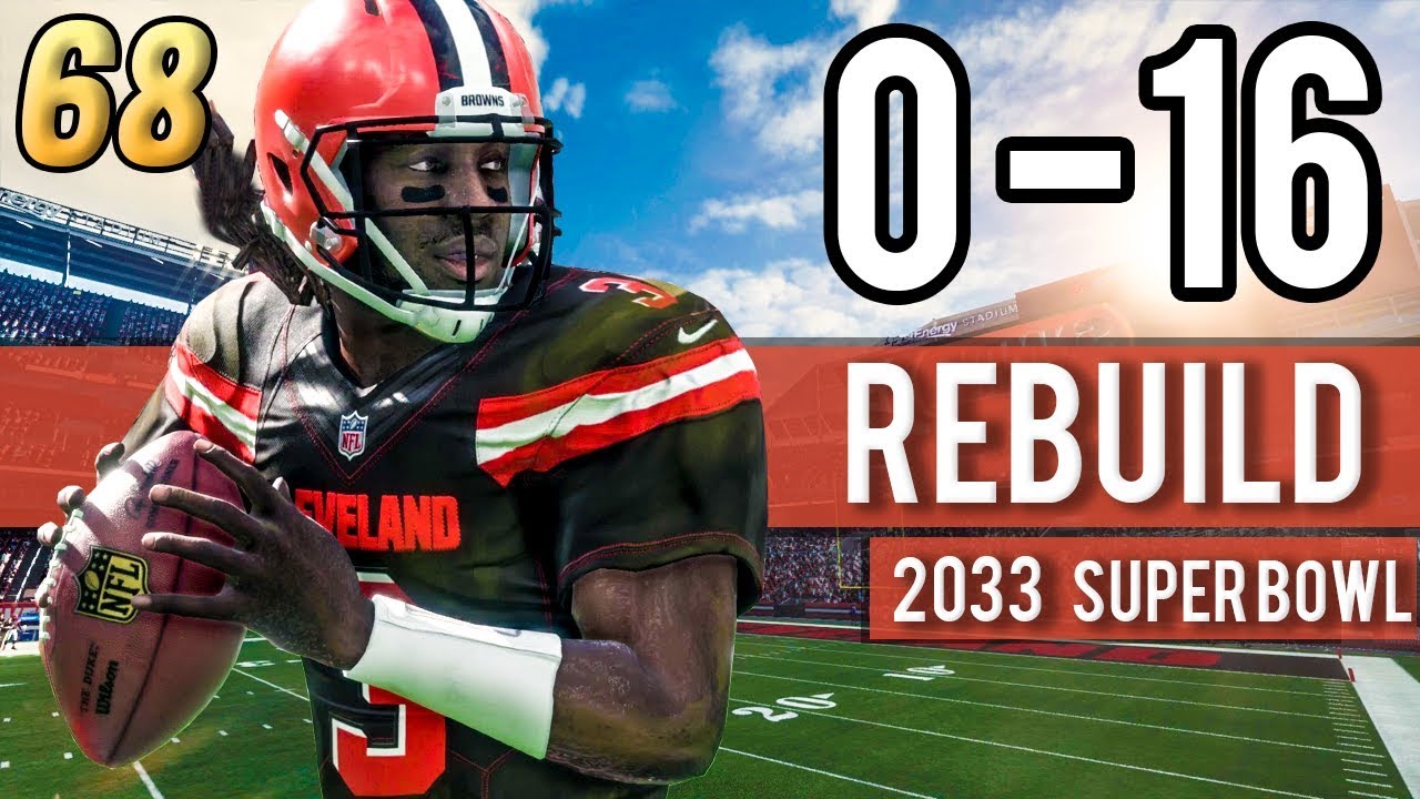 THE ULTIMATE SUPER BOWL CHALLENGE! - Madden 18 Browns 0-16 Rebuild (Year 2033) | Ep.68