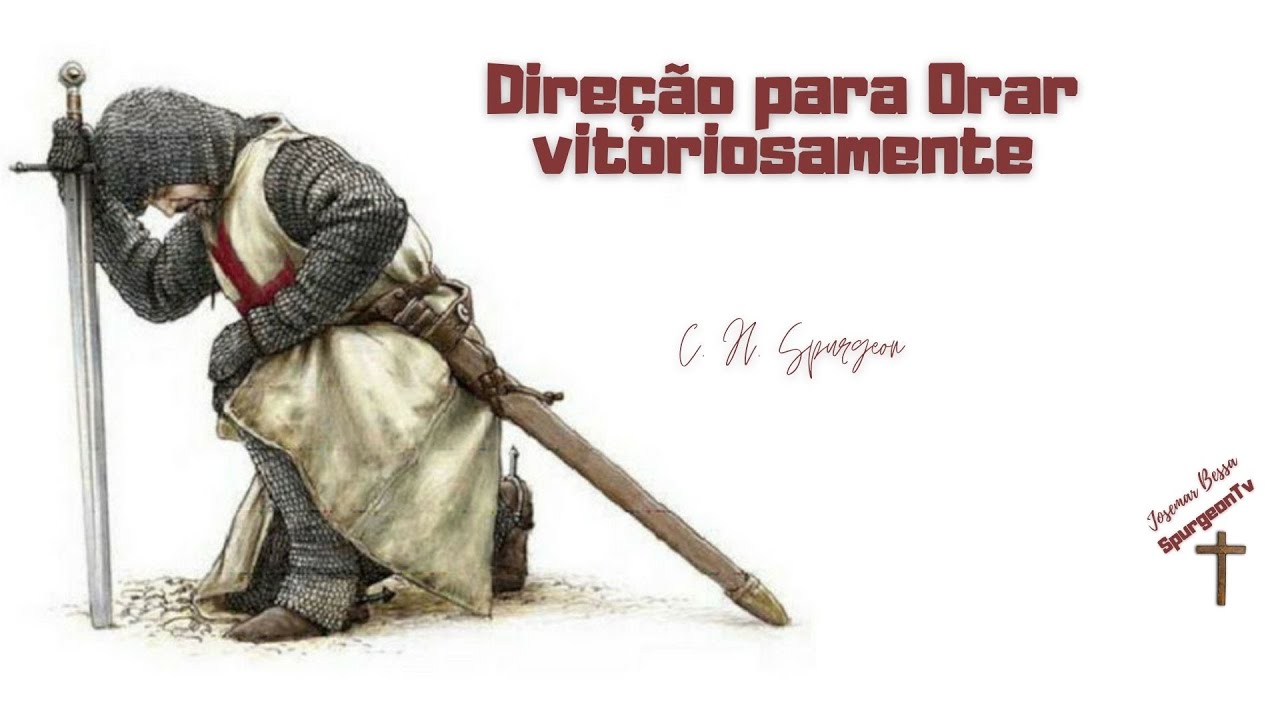 Direção para Orar Vitoriosamente | C. H. Spurgeon
