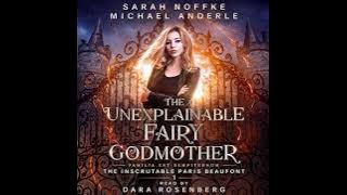 The Unexplainable Fairy Godmother - Sarah Noffke