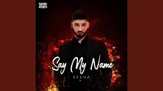 Say My Name - KR$NA