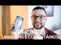 iPHONE 8 - UNBOXING E COMENTÁRIOS