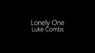 Luke Combs || Lonely One (Lyrics)