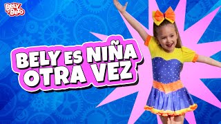 Bely es Niña Otra Vez  Bely y Beto