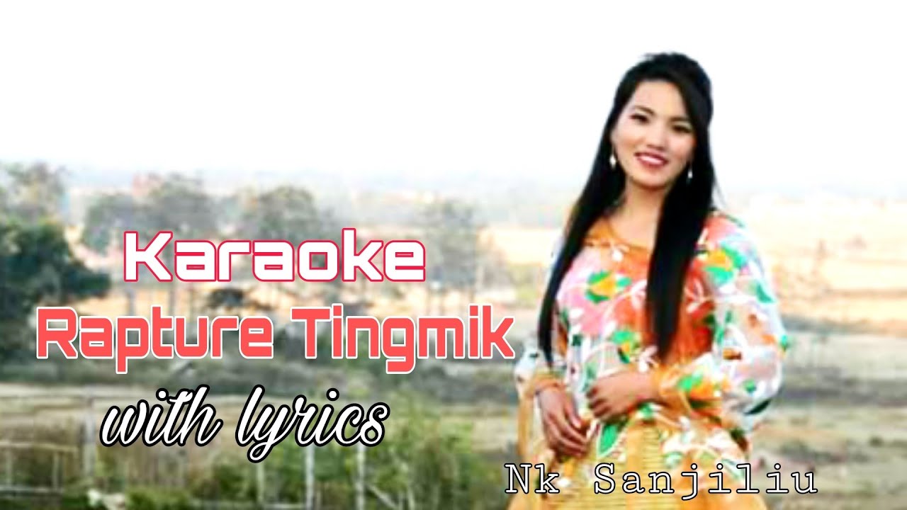 Rapture Tingmik Karaoke Lyrics Zeme Gospel Song Nk Sanjiliu YouTube