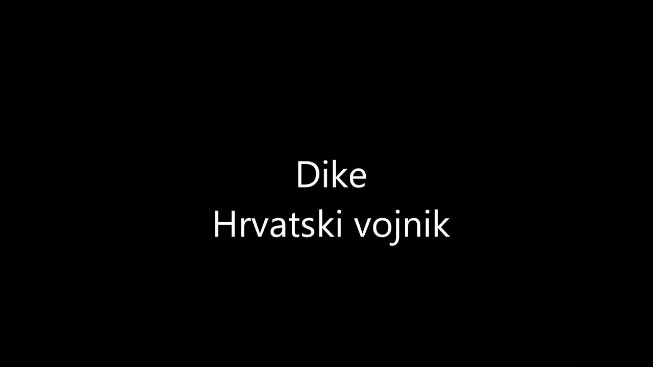 Dike -  Hrvatski vojnik