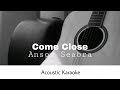 Anson Seabra - Come Close (Acoustic Karaoke)