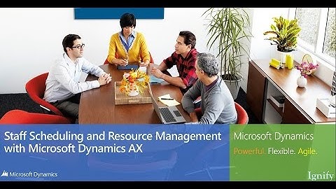 Staff Scheduling and Resource Management with Microsoft Dynamics AX