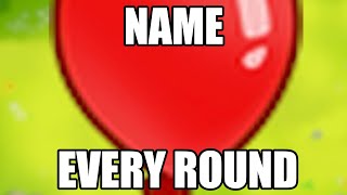 Can I Name EVERY Round? (BTD6)