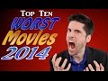 Top 10 WORST Movies 2014