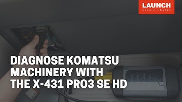 X-431 PRO3 SE HD | Diagnose Komatsu Machinery | LAUNCH