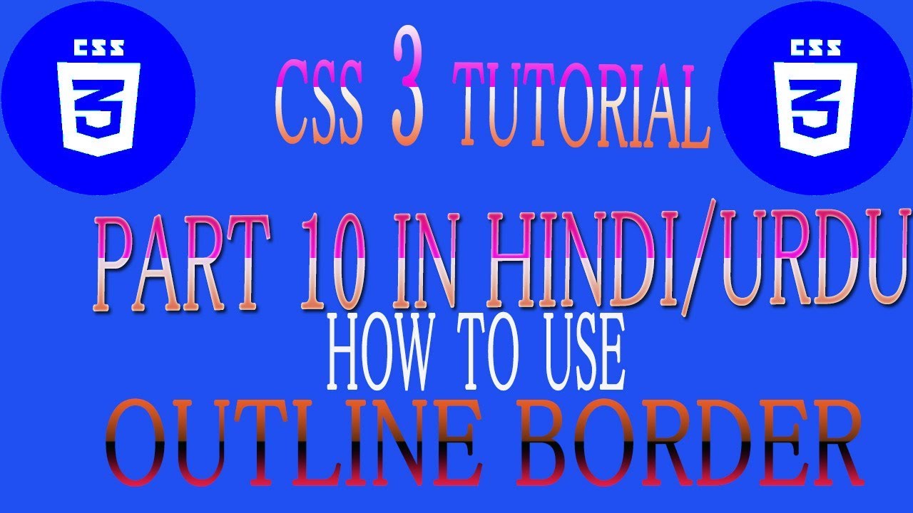 CSS 3 TUTORIAL OUTLINE PART 10 IN HIND AND URDU - YouTube