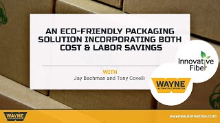 Full An Eco-Friendly Packaging Solution Incorporating Both Cost & Labor Savings News