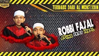 Download ROBBI FAJ'AL TERBARU VERSI AL MUNSYIDIN Voc. IQBAL ft APUNG ROBBI FAJ'AL TERBARU VERSI AL MUNSYIDIN Voc. IQBAL ft APUNG