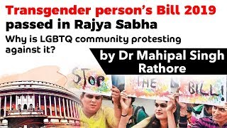 Transgender Persons Bill 2019 passed by Rajya Sabha, Why LGBTQ community is protesting against it?