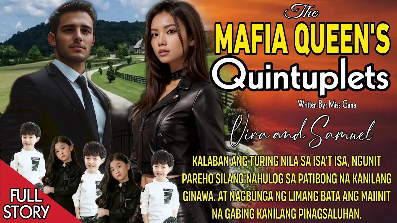 MAFIA QUEEN, NAHULOG SA BINATANG KALABAN NIYA AT NAG BUNGA PA NG QUINTUPLETS.