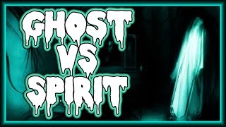 Ghost VS Spirit: What's the Difference? | MichaelScot