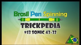 Brasil Pen Spinning - Trickpedia S01#13 Sonic 43-32