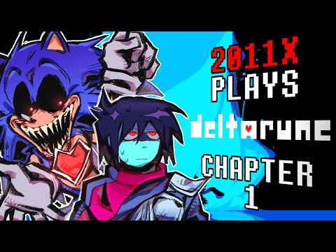 2011X Plays DELTARUNE (Chapter 1)