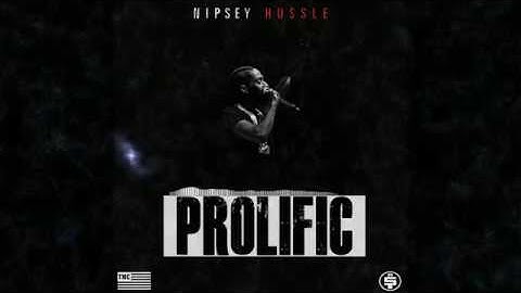 Nipsey Hussle-PROLIFIC Full Album