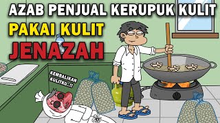 AZAB PENJUAL KERUPUK KULIT DARI KULIT JENAZAH | SINETRON AZAB