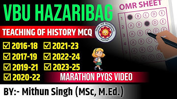 VBU B.ED. SEMESTER 2 TEACHING OF HISTORY 2024,2023,2022,2021 PREVIOUS YEAR PAPER MCQs VIDEO 2025 ।