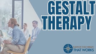 Gestalt Therapy