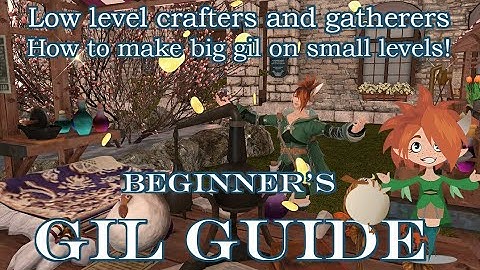 FFXIV - How to make gil - low level crafting and gathering. Beginner