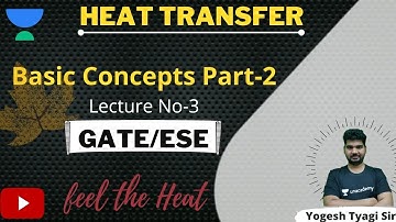 L3 | Basic Concepts (Part 2) | Heat Transfer | GATE/ESE Exams | Yogesh Tyagi Unacademy