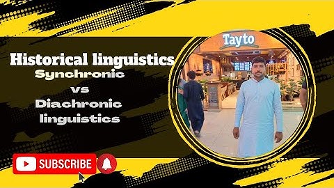 Synchronic vs Diachronic linguistics