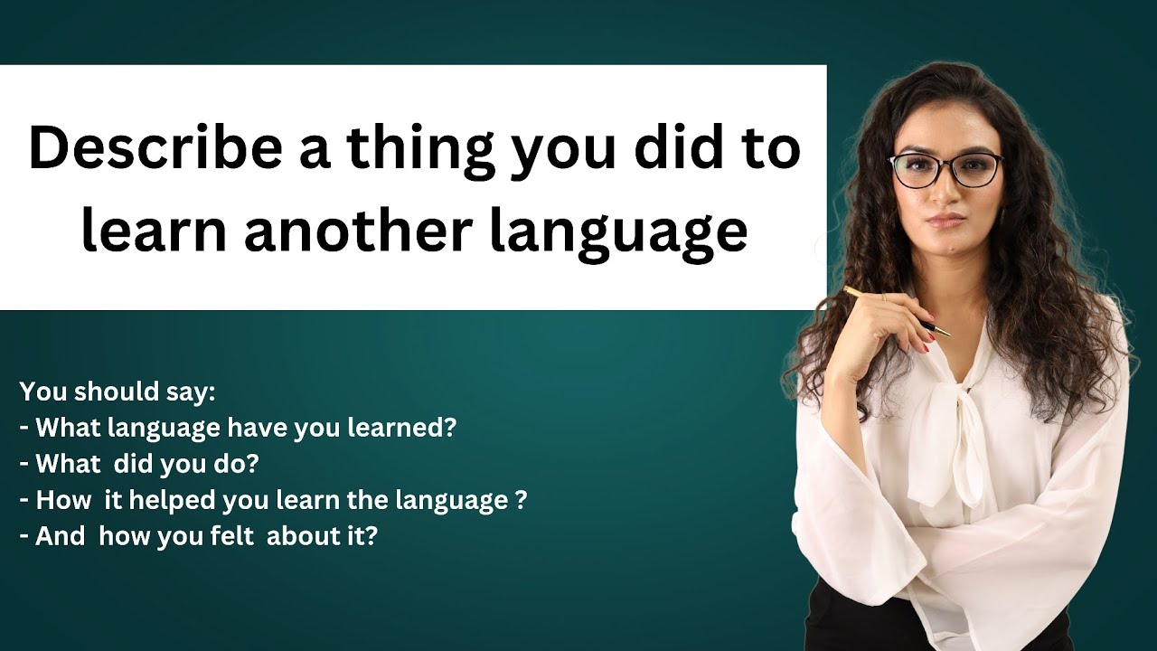 Describe a thing you did to learn another language | IELTS Speaking ...