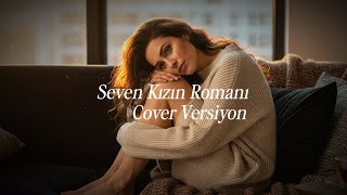 Seven Kızın Romanı - Cover Versiyon