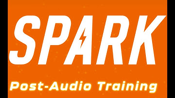2024 Spark Training Part 1 Audio Post Workflow