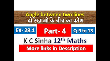 Angle between two lines | दो रेखाओं के बीच का कोण | 3-D |Class 12th Maths | K C Sinha Solution | P-4