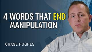 The 4-Word Phrase That Ends Manipulation Mid-Sentence | Chase Hughes