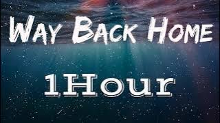 SHAUN ft. Conor Maynard - Way Back Home | [ Lyrics ] | [ 1Hour ] [ Loop ]