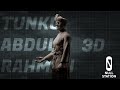 Tunku Abdul Rahman 3D | Behind the Scene | Null Station