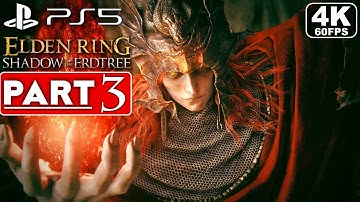 ELDEN RING SHADOW OF THE ERDTREE Gameplay Walkthrough Part 3 FULL GAME [4K 60FPS PS5] No Commentary
