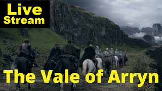 The Vale of Arryn Explained | Livestream