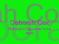 Deborah Cox- Nobody's suppose to be here W/  lyrics