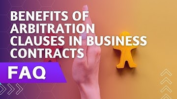 Benefits of Arbitration Clauses in Business Contracts