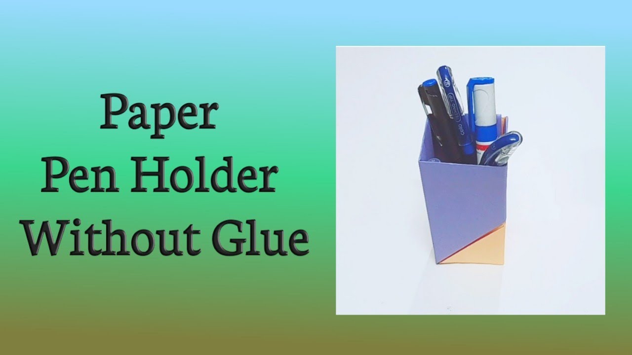 Paper Pen Stand/DIY Pen Holder Without Glue/How To Make Paper Pen