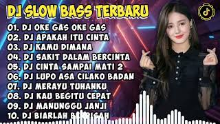 DJ SLOW BASS TERBARU 2023 | DJ VIRAL TIKTOK FULL BASS 🎵 DJ OKE GAS OKE GAS 🎵 FULL ALBUM