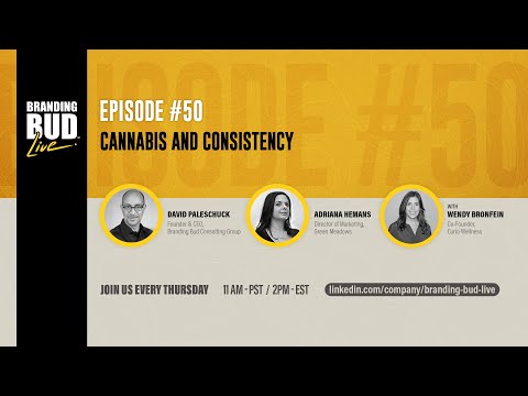Cannabis and Consistency - Branding Bud Live Episode 50