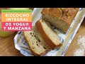 BIZCOCHO INTEGRAL DE YOGUR Y MANZANA | Cómo hacer el mejor bizcocho integral | Bizcocho de yogur