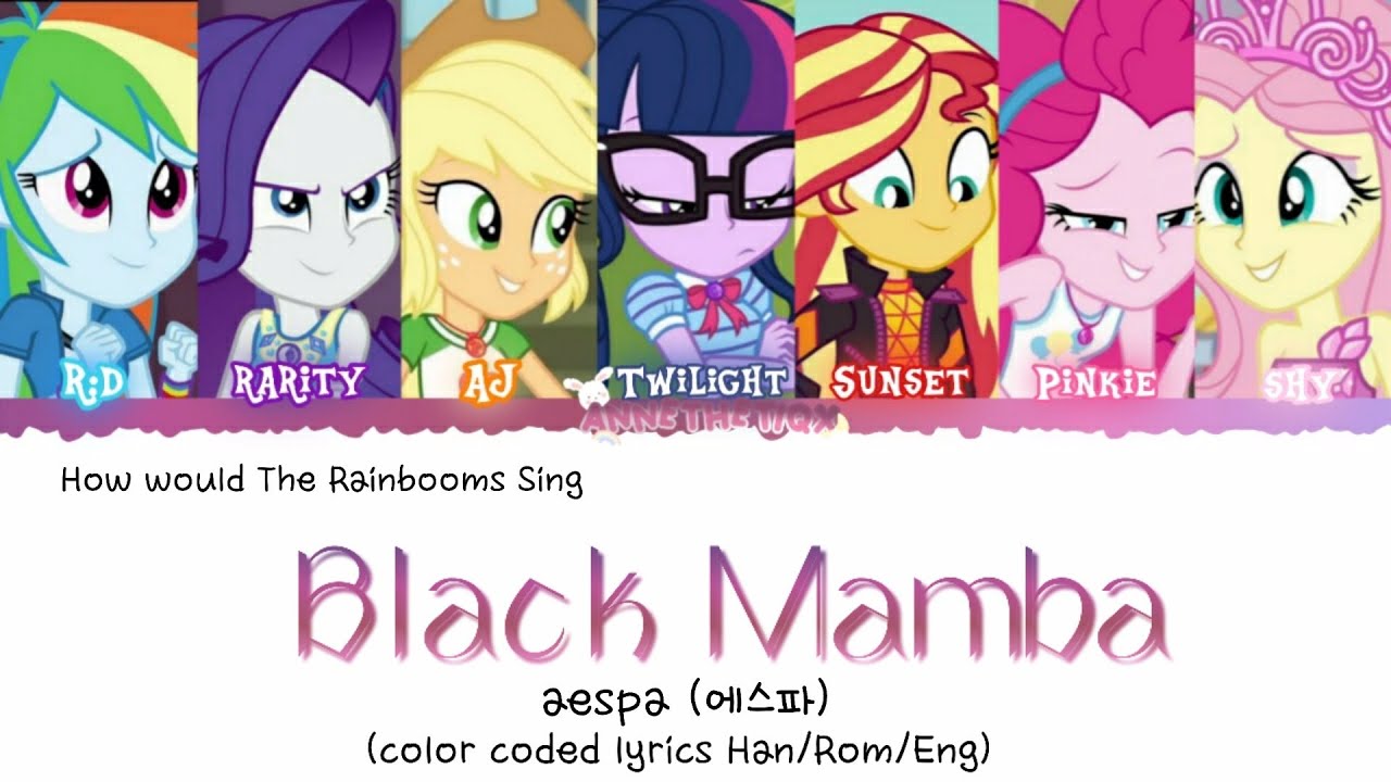 How would The Rainbooms Sing: ''Black Mamba'' by aespa