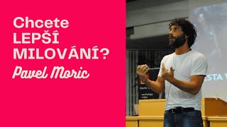 PAVEL MORIC - Chcete mít lepší milování?