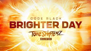 Code Black - Brighter Day (Toneshifterz Remix)(Official Video)